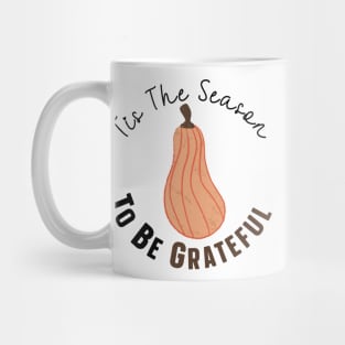 Tis The Season To Be Grateful Mug